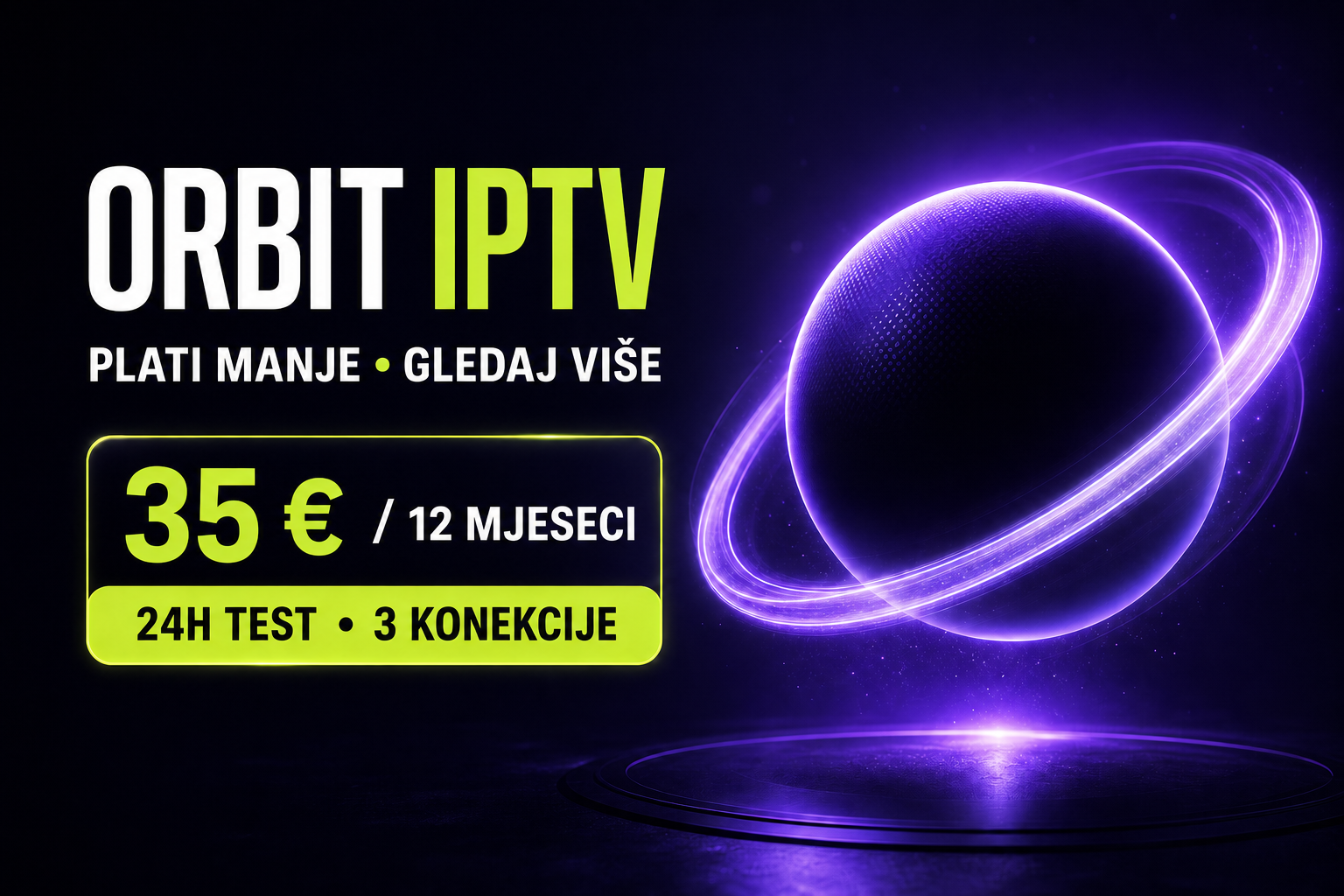 ORBIT IPTV ponuda 35 eura za 12 mjeseci, 24 sata test i 3 konekcije